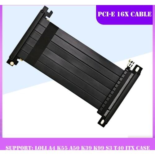 PCI-E 3.0 16X GPU Riser PCI GPU Extension Cable For loli A4 K55 A50 K39 K49 K99 S3 T40 T12 D-A4W LZ-A4 ITX Case