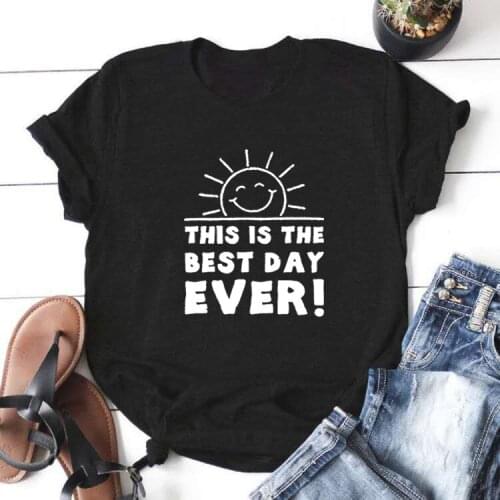 This Is The Best Day Ever Funny T Shirt Women Top Cotton Short Sleeve Tshirt Women White Tee Shirt Femme Casual Roupas Feminina