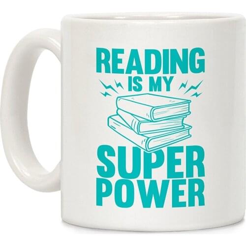 Reading Is My Super Power White 11 Ounce Ceramic Coffee Mug