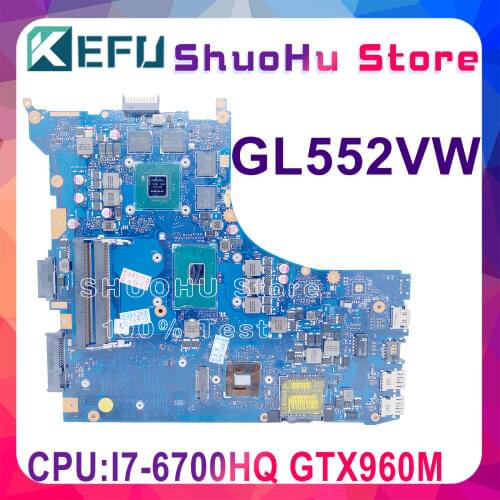 KEFU For ASUS FX51V GL552VW GL552VX ZX50V FX-PRO i7-6700hq gtx960/GTX950 Laptop Motherboard Tested 100% work original Mainboard
