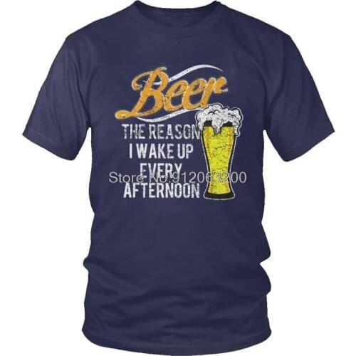 Tvoe Mens Beer T-Shirt Funny The Reason I Wake Up Every Afternoon Tshirt Short Sleeve Hip Hop T Shirt Homme Cotton Tee Clothing