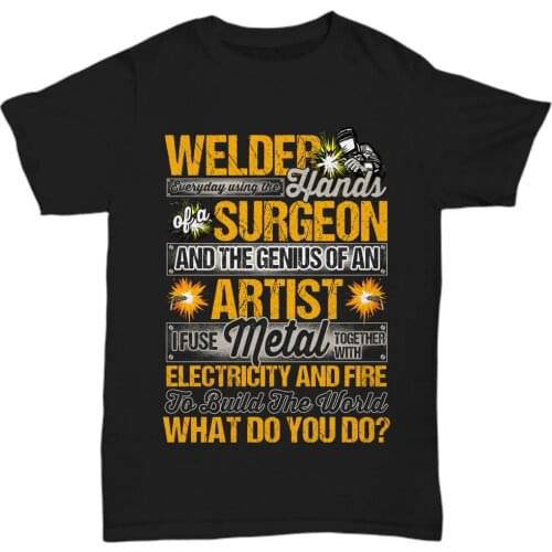 Genius of An Artist Welding T-Shirt Welder Gifts Shirt Summer Cotton Short Sleeve O-Neck Mens T Shirt New S-3XL