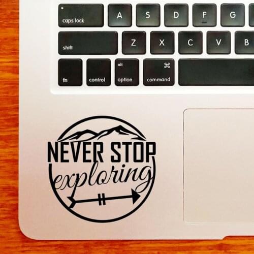 Never Stop Quote Laptop Sticker for MacBook Pro 16" Air Retina 11 12 13 15 inch Mac M1 Mini Book HP Notebook Skin Trackpad Decal