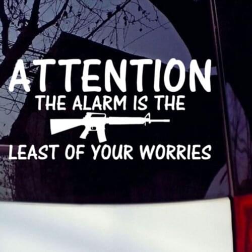 17.8*8.9cm Alarm Is The Least Of Your Worries Gun Funny Decal Car Truck Window Stickers Rear Window Car Sticker
