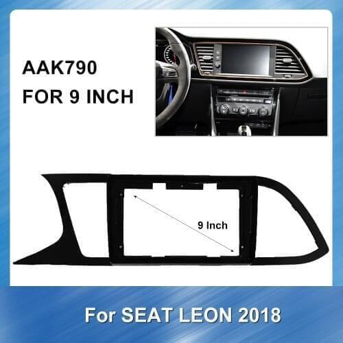 9 Inch Car Radio Fascia GPS navigation For SEAT LEON 2018 Dash Kit Install Facia Console Bezel 9inch Adapter Trim Plate