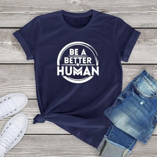 Funny Lets Be A Better Human Graphic T Shirt Women Clothing Summer Unisex Mens Top Fashion Short Sleeve Cotton Girls Tee Blouse
