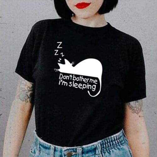 Funny Don't Bother Me I'm Sleeping Cat T Shirt Women Tops Summer Fashion Tee Shirt Femme Cotton Casual Harajuku Shirt T-shirt