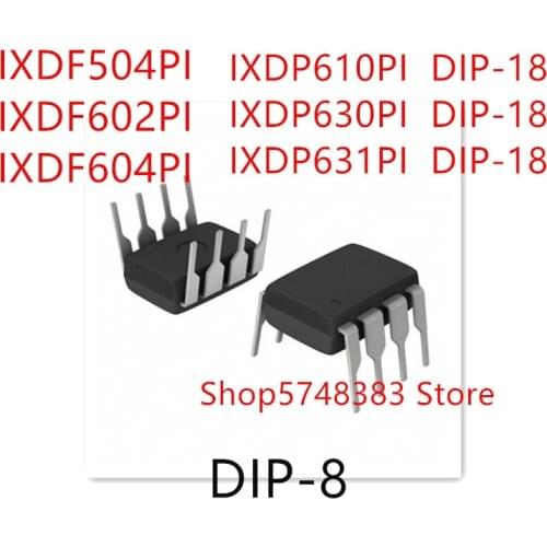 10PCS IXDF504PI IXDF602PI IXDF604PI IXDP610PI IXDP630PI IXDP631PI DIP