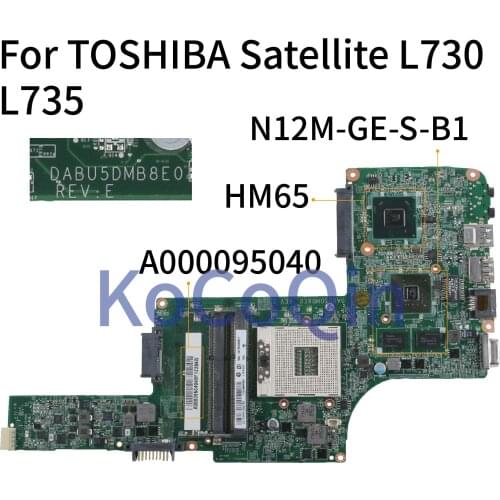 KoCoQin Laptop motherboard For TOSHIBA Satellite L730 L735 HM65 Mainboard A000095040 DABU5MB28A0 N12M-GE-S-B1