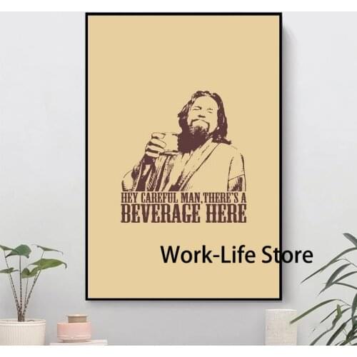 The Big Lebowski Careful Man There s A Beverage Here T Shirt Painting On Canvas Posters Prints Cuadros Home Decor Bedroom