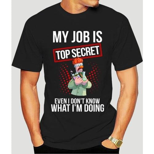 Brand Men Shirt Beaker Muppet My Job Is Top Secret Even I Don Know What I'm Doing Shirt 8918D