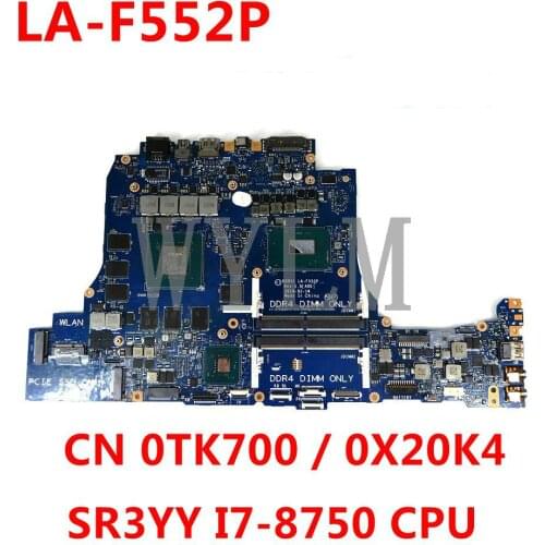 CN 0TK700 / 0X20K4 LA-F552P Mainboard FOR DELL Alienware 15 R4 15 R5 17 R5 SR3YY I7-8750CPU N17E-G3-A1 Laptop motherboard Tested
