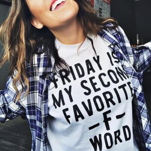 Friday Is My Second Favorite T-shirt Women Casual Graphic Funny Tees Tops Vintage Summer Tumblr Hipster Grunge Tshirt Outfit