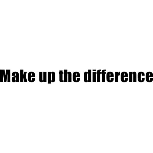 Make up the difference