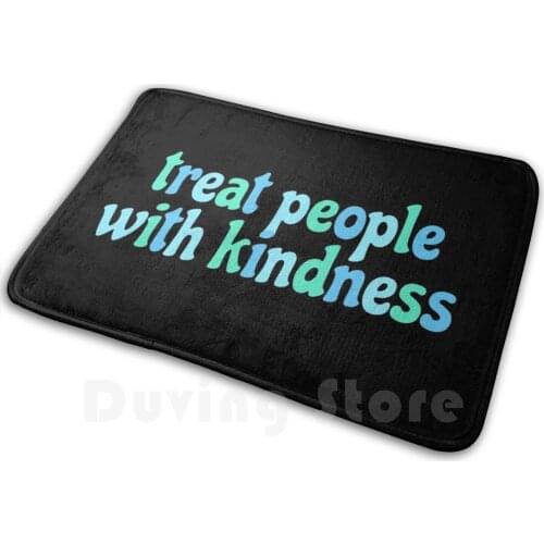 Treat People With Kindness Mat Rug Carpet Anti-Slip Floor Mats Bedroom Treat People With Kindness Treat People Kindness One