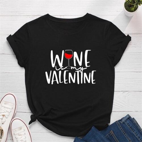 Wine Valentine Print Women T Shirt Short Sleeve O Neck Women Tshirt Ladies Fashion Tee Shirt Tops Clothes TX5594