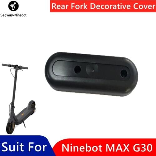 Original Rear Fork Decorative Cover Accessory Kit for Ninebot MAX G30 KickScooter Smart Electric Scooter Decorative Case Parts