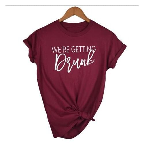 Bridal Party Women Team Top Wedding Bride Bridesmaid Lover T Shirt We're Getting Drunk Married T-shirt