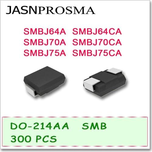 JASNPROSMA 300PCS SMBJ SMBJ64 SMBJ64A SMBJ64CA SMBJ70 SMBJ70A SMBJ70CA SMBJ75 SMBJ75A SMBJ75CA Diode DO214AA
