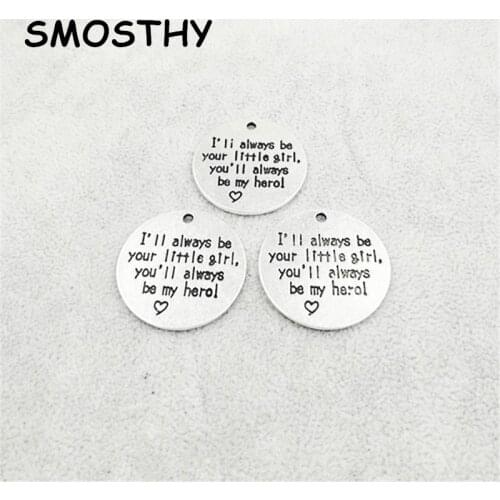 20pcs high alloy 25mm I'll always be your little girl charm DIY gift pendant accessories for fasther‘s Day SMC159