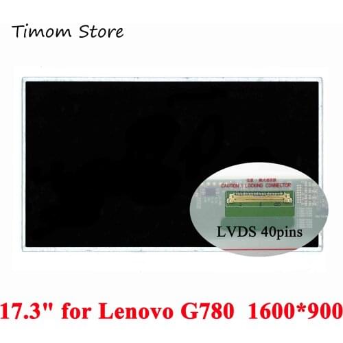 For Lenovo G780 17.3" Laptop LCD HD+ Screen Matrix 1600*900 LVDS 40pins FOR LG AUO CMI SAMSUNG Normally White Wedge Glossy Panel
