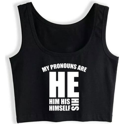 Crop Top Sport My Pronouns Are He Him Himself Fashion Inscriptions Custom Tops Women
