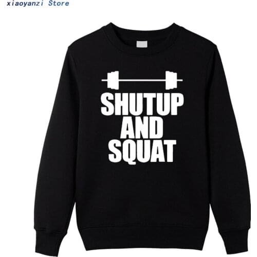 Shut Up And Squat Mens sweatshirts Cotton winter autumn Casual hoodies O-Neck pullovers Male sweatshirt High Quality