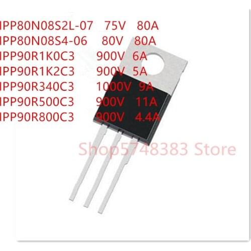 10PCS/LOT IPP80N08S2L-07 IPP80N08S4-06 IPP90R1K0C3 IPP90R1K2C3 IPP90R340C3 IPP90R500C3 IPP90R800C3 TO-220
