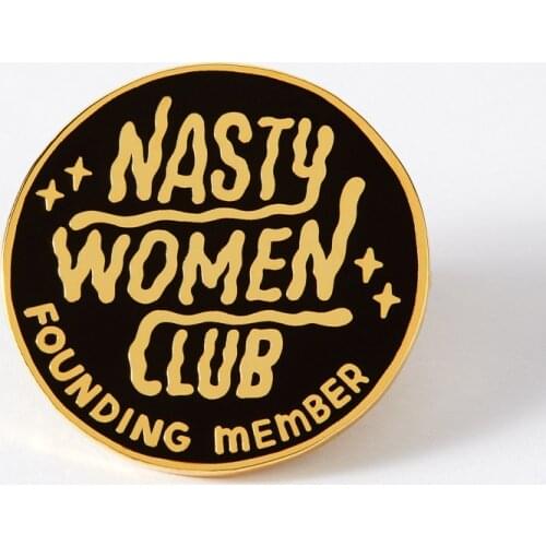 Nasty Women Club Founding Member Eminist Proud Enamel Brooch Pins Badge Lapel Pins Brooches Alloy Metal Fashion Jewelry
