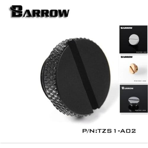 Barrow TZS1-A02/YKLZS1-T01 , G1/4'' White Black Silver Gold Acrylic water cooling plug , Coins can be used to twist the plug