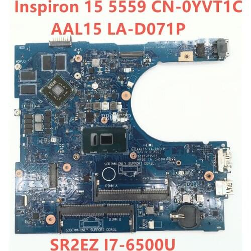 For Inspiron 15 5559 Laptop motherboard CN-0YVT1C 0YVT1C YVT1C AAL15 LA-D071P With SR2EZ I7-6500U CPU 100% working well