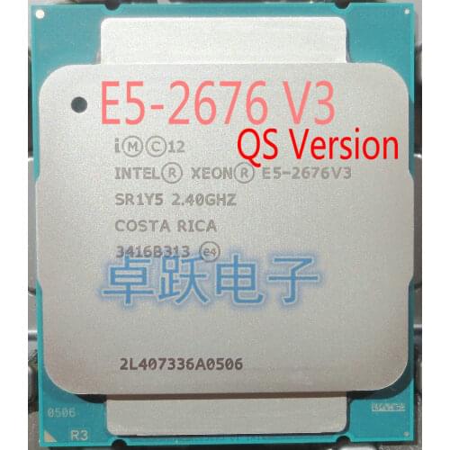 E5-2676V3 Original Intel Xeon QS Version E5-2676 V3 2.40GHz 30M 12CORES 22NM E5 2676 V3 LGA2011-3 120W Processor E5 2676V3