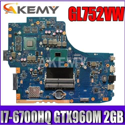GL752VW original Mainboard for ASUS ROG FX71PRO ZX70V GL752VL GL752V Laptop Motherboard with I7-6700HQ GTX960M 2GB