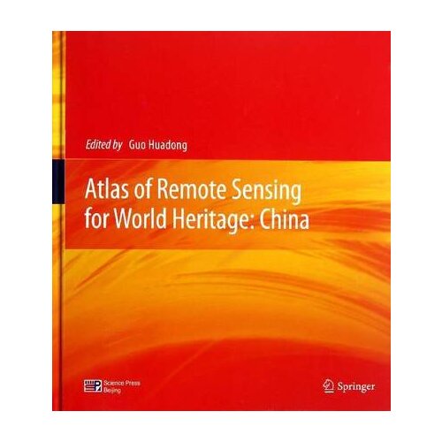 Atlas of Remote Sensing for World Heritage: China