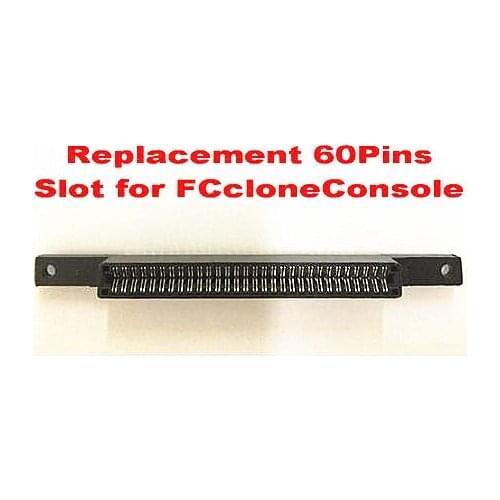 Replacement 60Pins Slot for FCcloneConsole