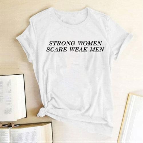 Feminism Feminism Women T-shirt Strong Women Scare Weak Men Ptrint Summer Loose Woman Shirts Short Sleeve Harajuku Graphic Tee