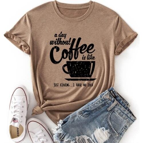 Fashion T-Shirt Letter Coffee Cup Printed TShirt Women T Shirt O Neck Short Sleeve Tees Cotton Summer Tops Mujer Camisetas