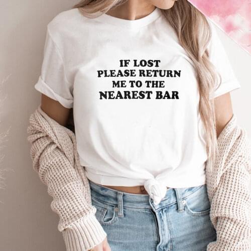 If Lost Please Return Me To The Nearest Bar T-shirt Korean Ulzzang Harajuku Women Tshirt Summer Ringer Tees Tops Drop Shipping