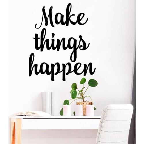 New Design make things happen Sentence Pvc Decals Wall Sticker For Office Rooms Vinyl Mural Stickers Company Wall Decal