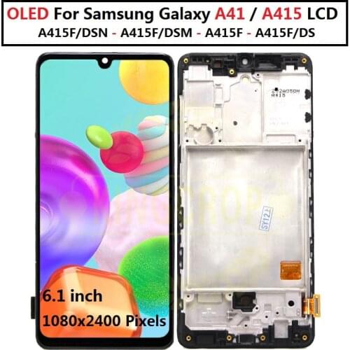 OLED For Samsung Galaxy A41 LCD with frame Digitizer Assembly For Samsung A41 Display A415 A415F A415F/DS,A415FD A415FN/DS DSM