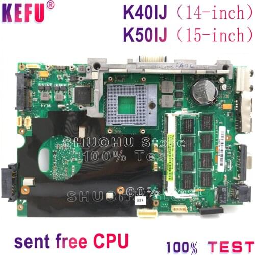 KEFU K50IJ Motherboard FOR ASUS K50IN K60IJ K40IJ K50IJ K50AB Laptop Motherboard 2GB Memory Tested 100% work original