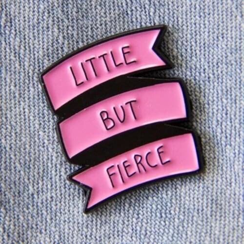 Pink Little But Fierce Banner Enamel Brooch Pin Backpack Hat Bag Collar Lapel Pins Badges Women Men Fashion Jewelry Accessories