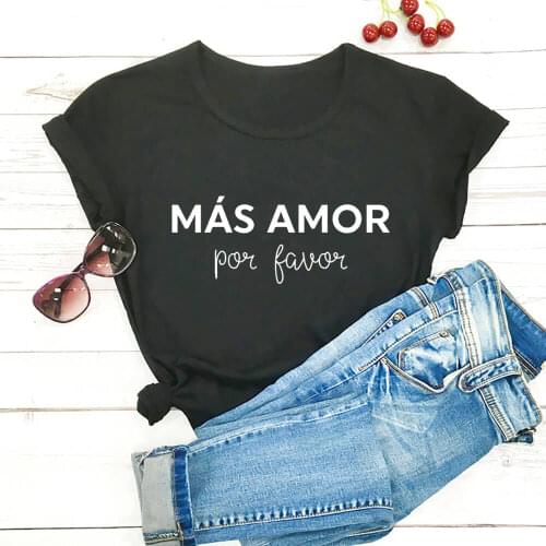 Mas Amor Por Favor Spanish Shirt More Love Please Womens T Shirt 100%Cotton Funny Casual O-Neck Short Sleeve Top Latina Tees