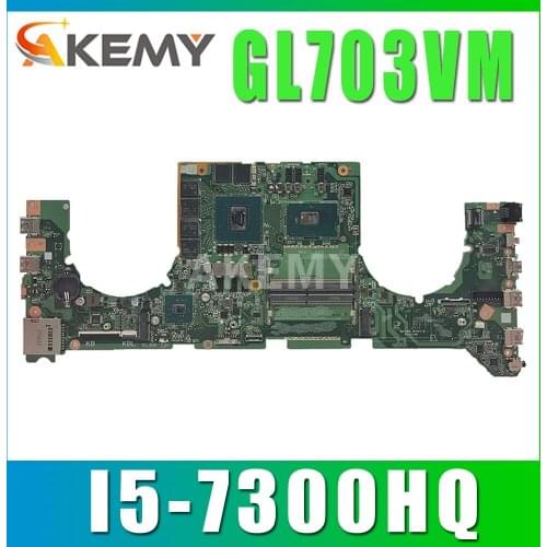 Akemy 90NB0GL0-R00010 DA0BKNMBAB0 For Asus GL703VM GL703VD GL703V Laptop Motherboard Mainboard GTX 1060 GPU I5-7300HQ
