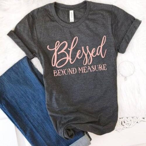 Women T-shirts Womens Female Streetwear Tops Fashion Shirt Blessed Beyond Measure Tshirt Plus Size Mom Tee