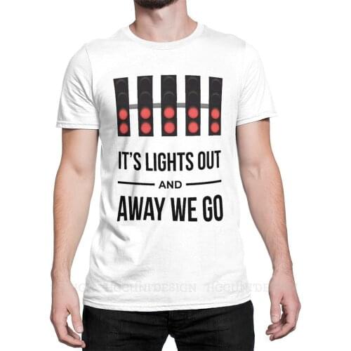 Formula 1 New Arrival T-Shirt Its Lights Out And Away We Go Design Crewneck Cotton O NECK Short Sleeved Adult Shirt
