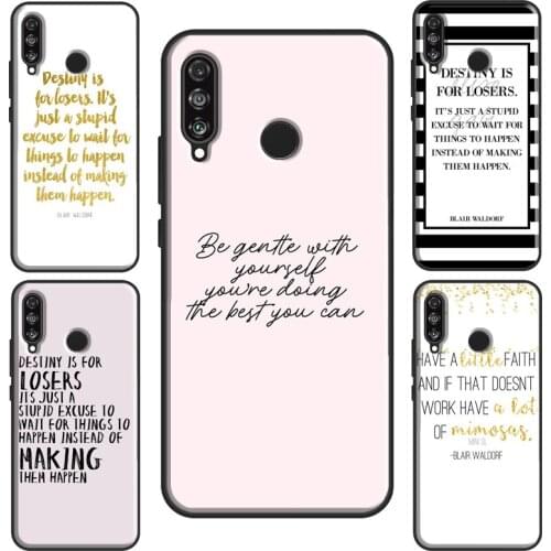 Gossip Girl Blair Waldorf Quote Case For Huawei P30 Lite P20 P40 P Smart Y6 Y7 2019 Nova 5T Honor 8A 8X 9X 10i 20 Pro
