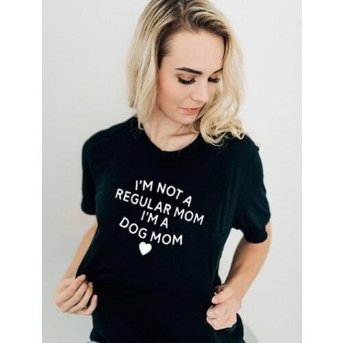 Im Not A Regular Mom Im A Dog Mom T-Shirt Slogan Vintage Tops Tees Dog Mom Shirt Dog Lover Shirt Ladies Shirt Clothing Tops