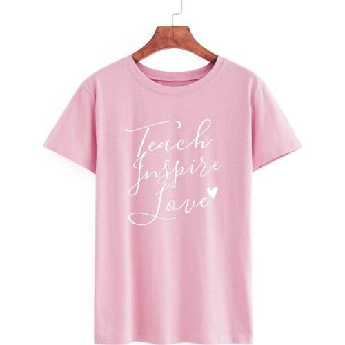 Women Cute Letter Print Teach Inspire Lovecamiseta rosa feminina Pink Loose Fit T-shirt Casual aesthetic tumblr Tops Tee- L122