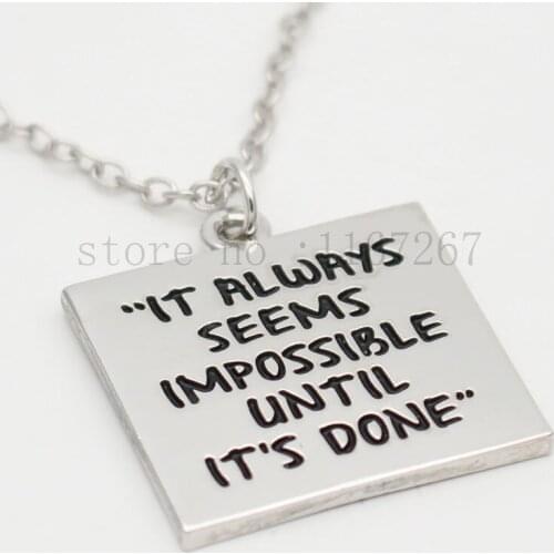2017new Inspirational necklace Hand Stamped Jewelry"It Always Seems Impossible Until Its Done "necklace &keychain